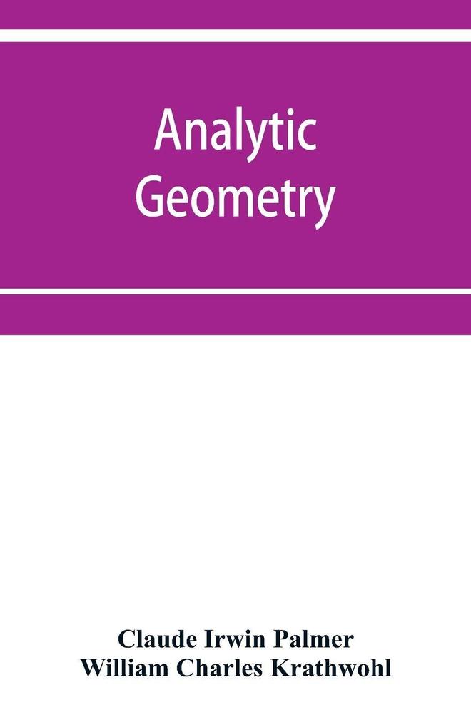 Analytic geometry with introductory chapter on the calculus