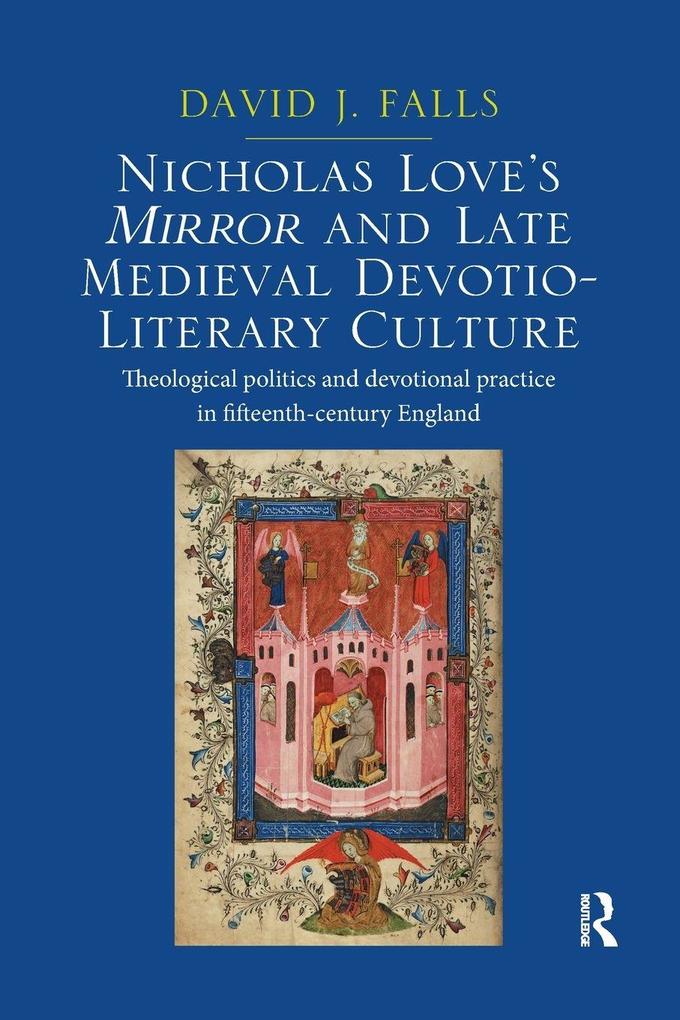 Nicholas Love's Mirror and Late Medieval Devotio-Literary Culture