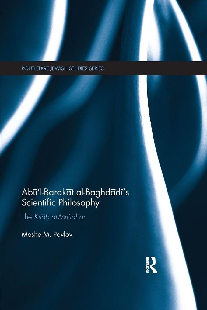 Ab'l-Barakt al-Baghdd's Scientific Philosophy