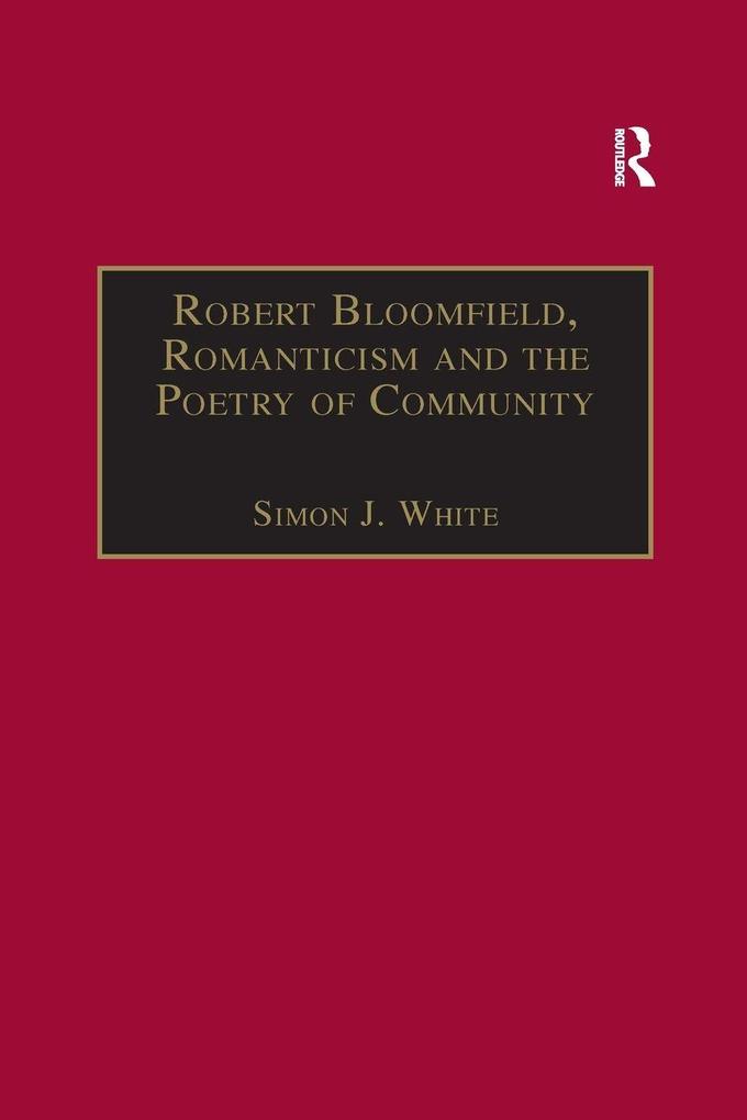 Robert Bloomfield Romanticism and the Poetry of Community