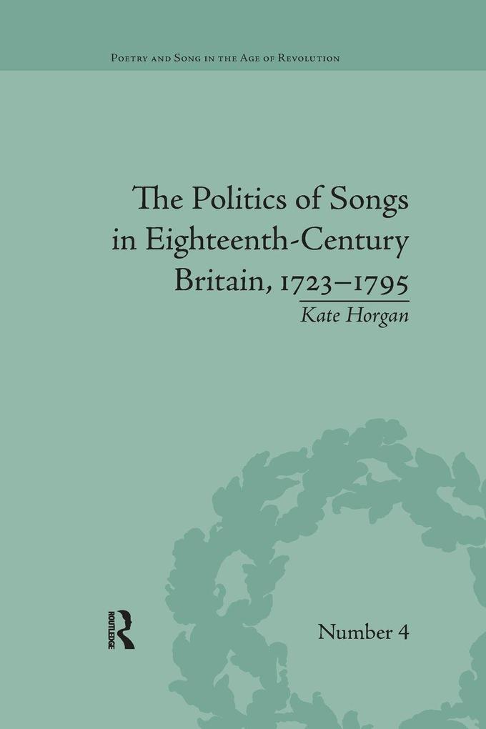 The Politics of Songs in Eighteenth-Century Britain 17231795