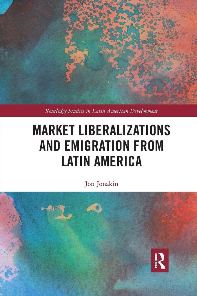 Market Liberalizations and Emigration from Latin America
