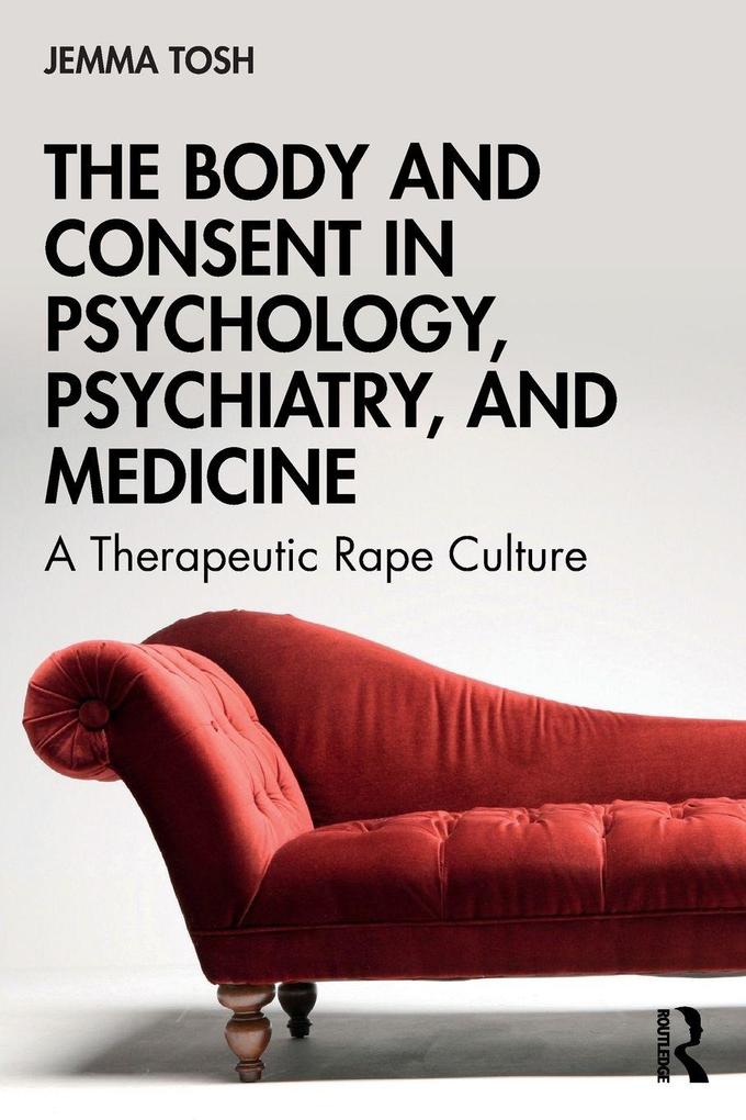 The Body and Consent in Psychology Psychiatry and Medicine