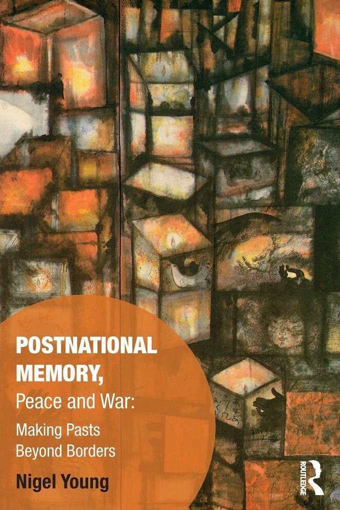 Postnational Memory Peace and War