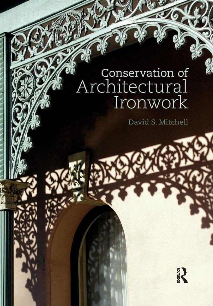 Conservation of Architectural Ironwork