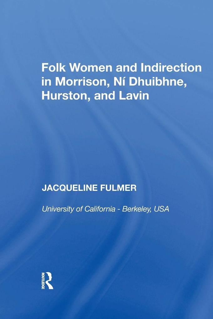 Folk Women and Indirection in Morrison N Dhuibhne Hurston and Lavin