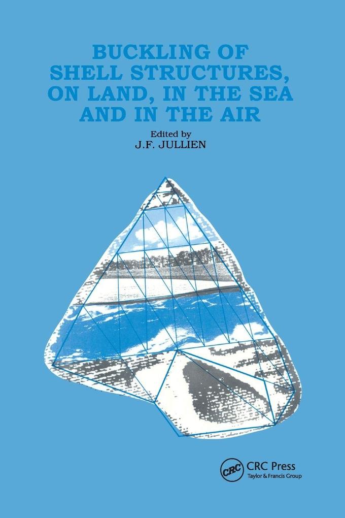 Buckling of Shell Structures on Land in the Sea and in the Air