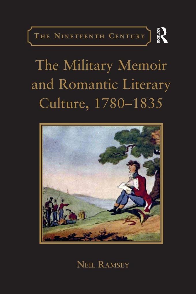 The Military Memoir and Romantic Literary Culture 1780-1835