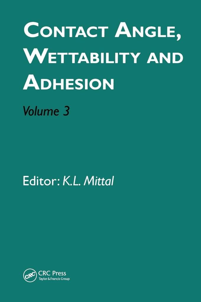 Contact Angle Wettability and Adhesion Volume 3