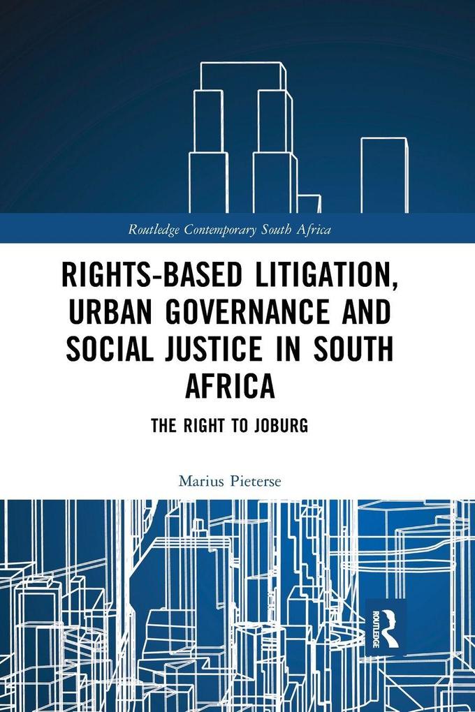 Rights-based Litigation Urban Governance and Social Justice in South Africa