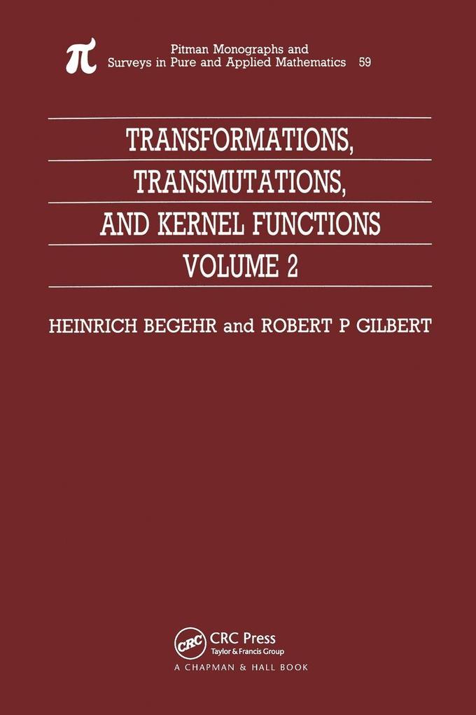 Transformations Transmutations and Kernel Functions Volume II