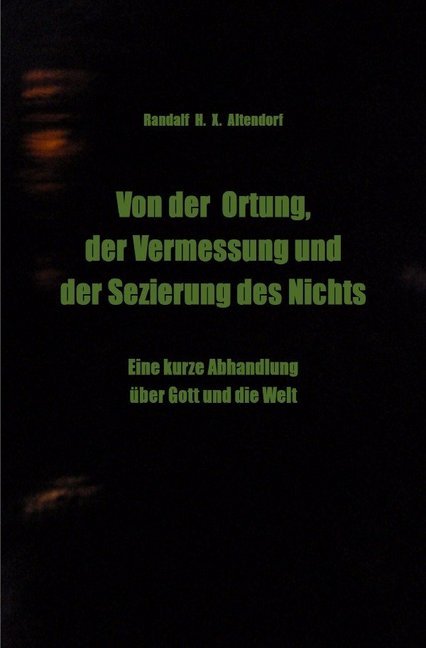 Von der Ortung der Vermessung und der Sezierung des Nichts