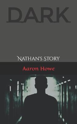 Dark: Nathan‘s Story