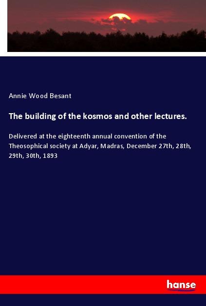 The building of the kosmos and other lectures.
