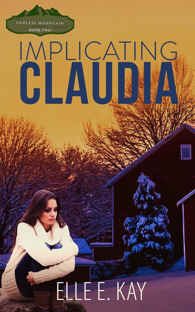 Implicating Claudia (Endless Mountain Series #2)