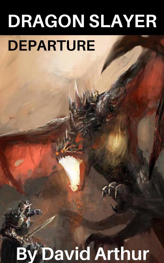 Dragon Slayer: Departure (Dragon Slayer: The Infinity Crystals #2)