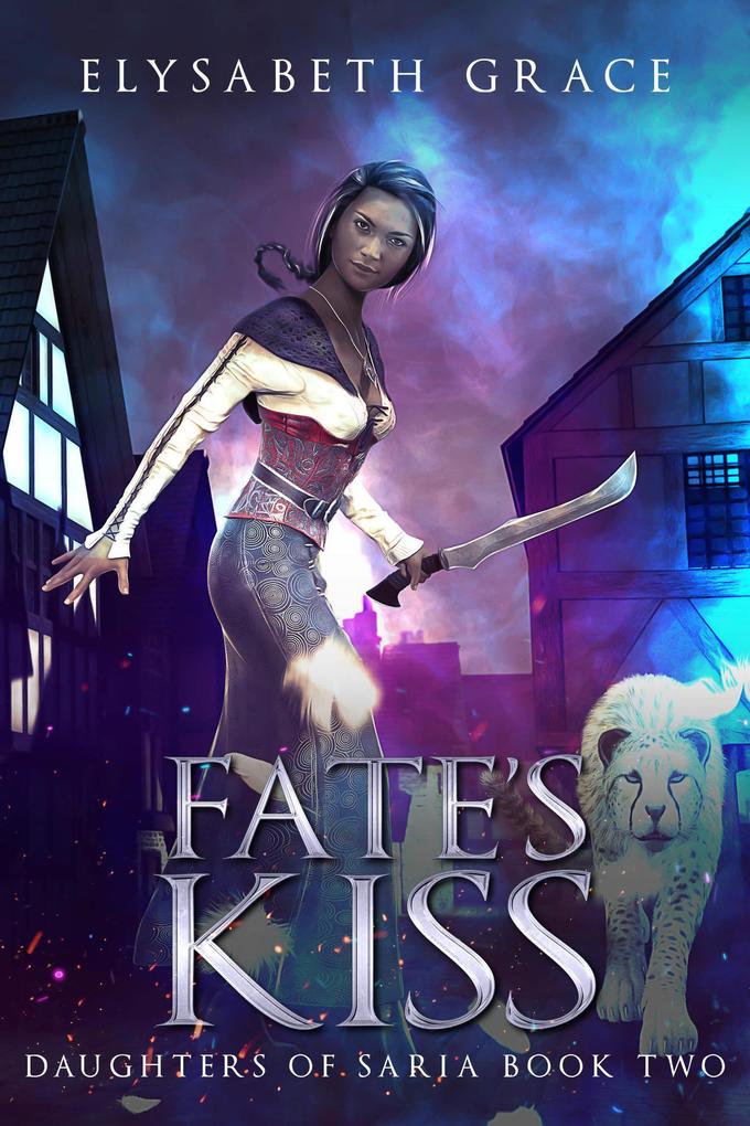 Fate‘s Kiss (Daughters of Saria #2)