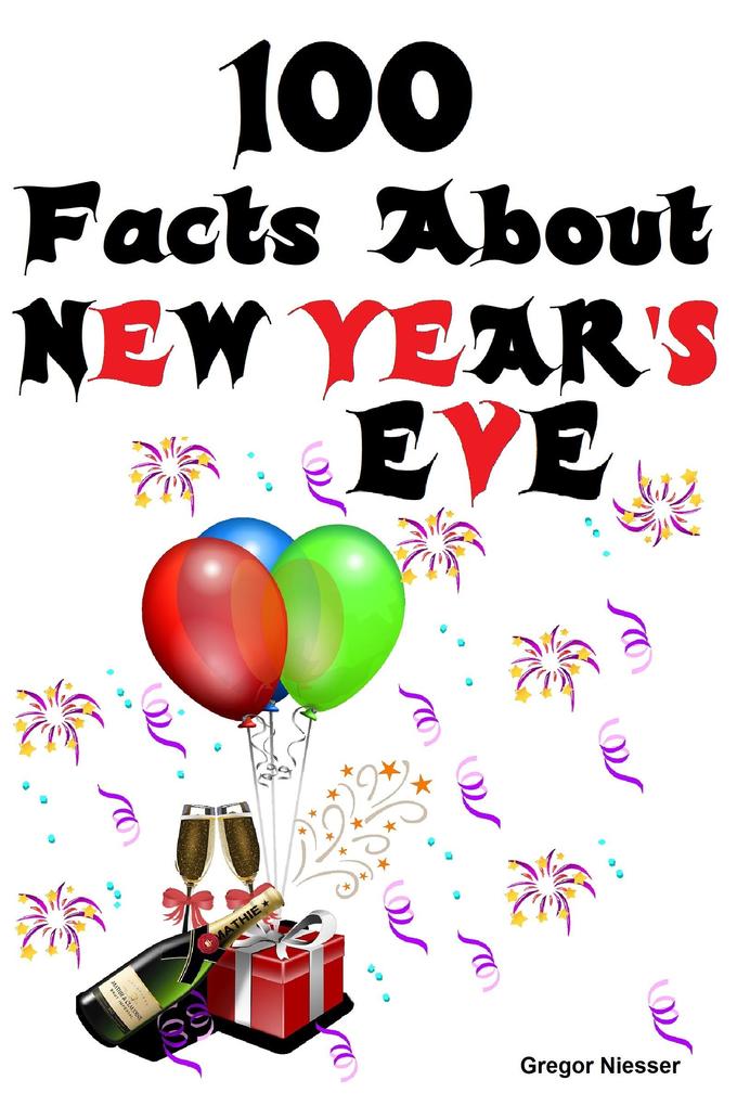 100 Facts about New Year‘s Eve