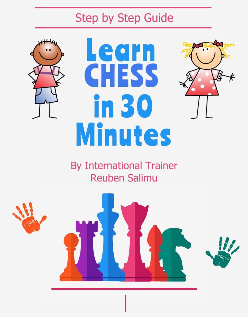 Learn Chess In 30 Minutes (4th Edition #1)