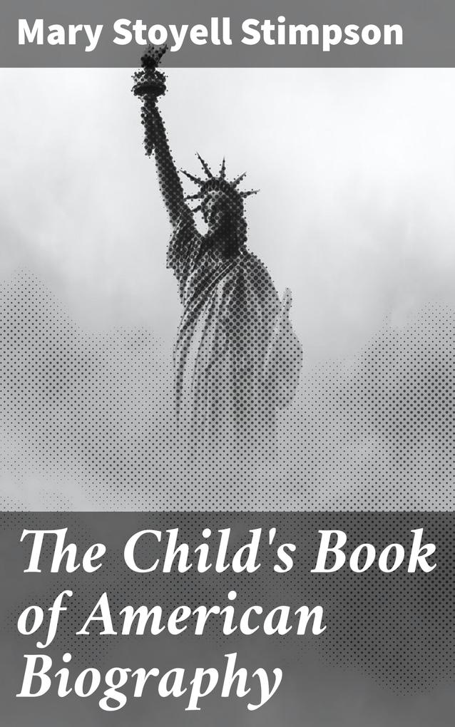 The Child‘s Book of American Biography