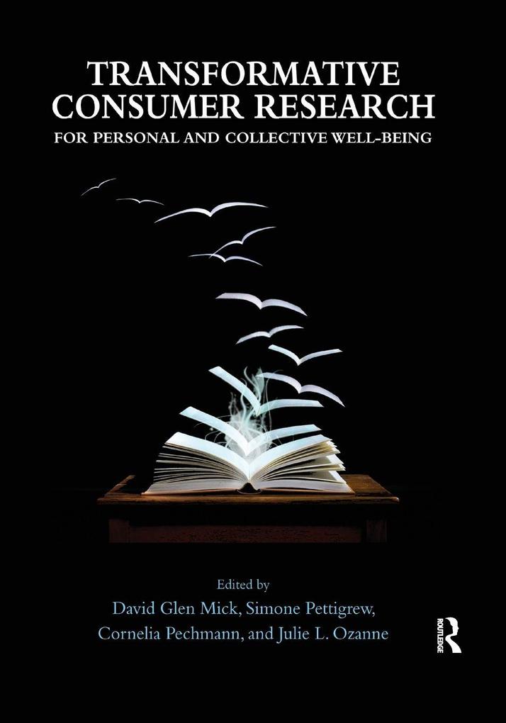 Transformative Consumer Research for Personal and Collective Well-Being