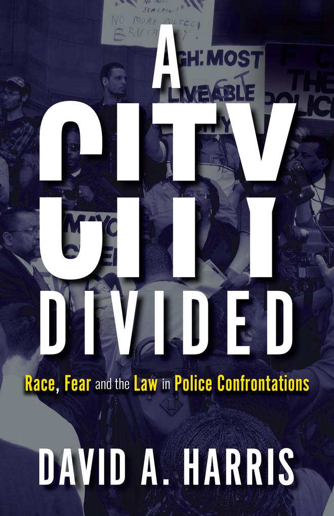 A City Divided: Race Fear and the Law in Police Confrontations