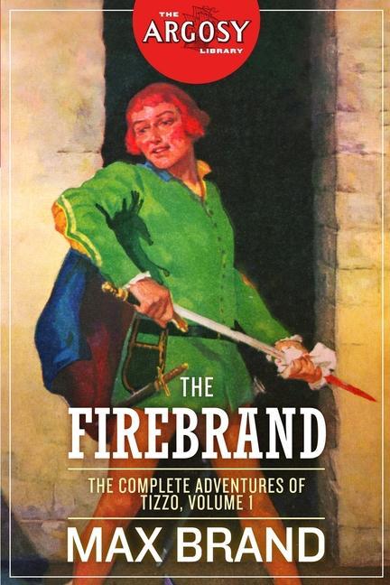 The Firebrand: The Complete Adventures of Tizzo Volume 1