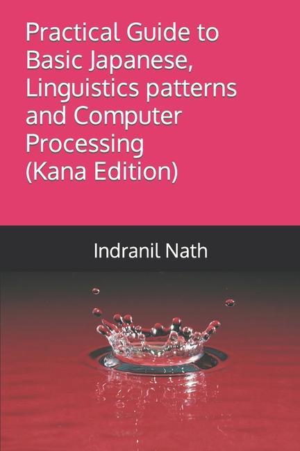 Practical Guide to Basic Japanese Linguistics patterns and Computer Processing
