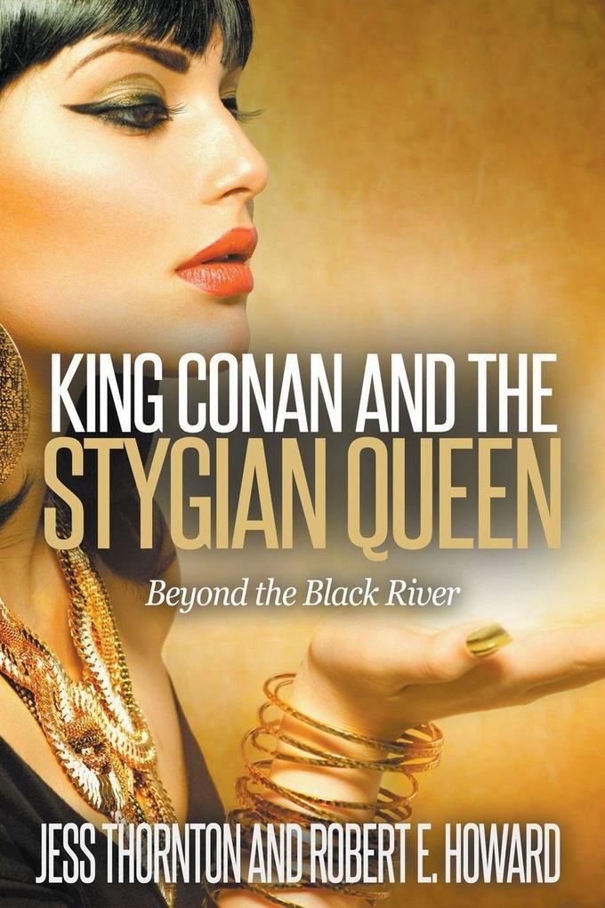 King Conan and the Stygian Queen- Beyond the Black River