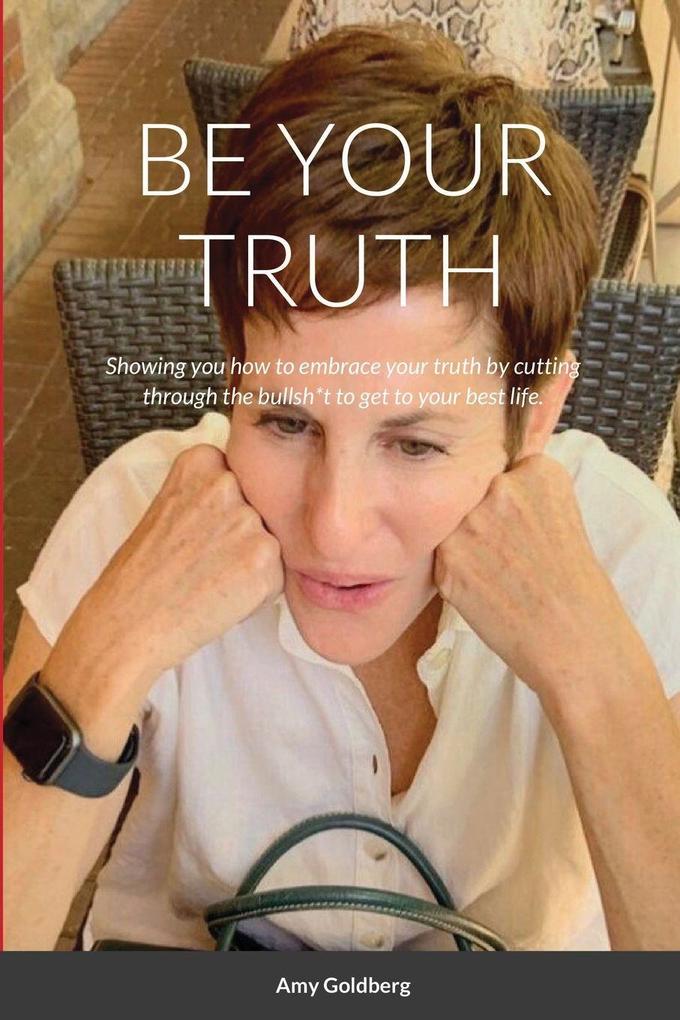 BE YOUR TRUTH