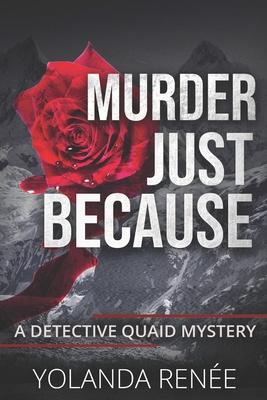 Murder Just Because: A Detective Quaid Mystery: The Return of The Snowman