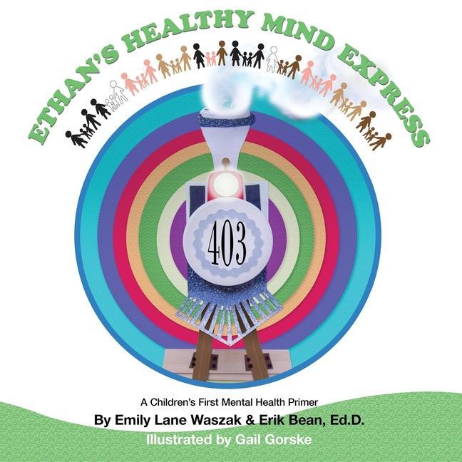 Ethan‘s Healthy Mind Express: A Children‘s First Mental Health Primer