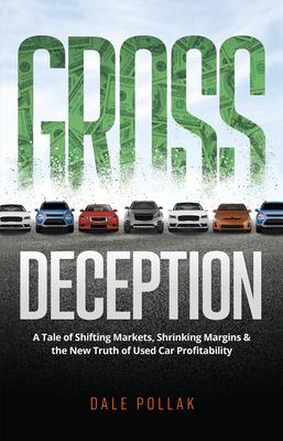 Gross Deception: A Tale of Shifting Markets Shrinking Margins and the New Truth of Used Car Profitability