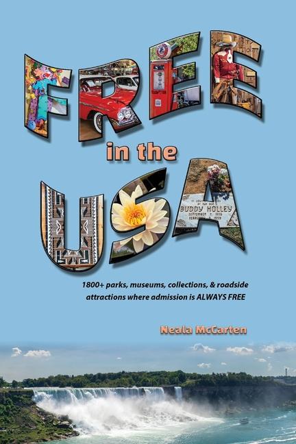 Free in the USA: 1800+ parks museums collections and roadside attractions where admission is always free