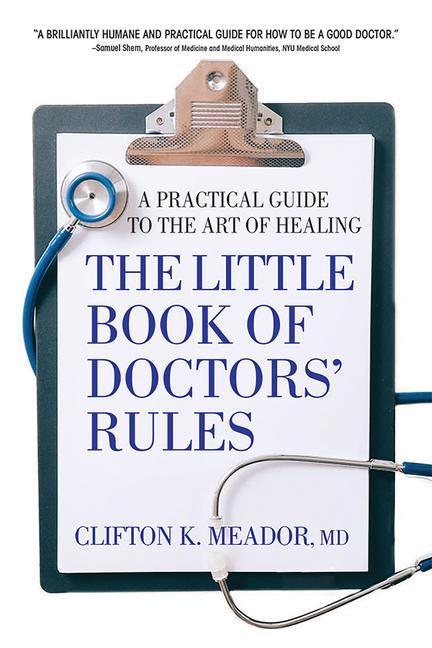 The Little Book of Doctors‘ Rules: A Practical Guide to the Art of Healing
