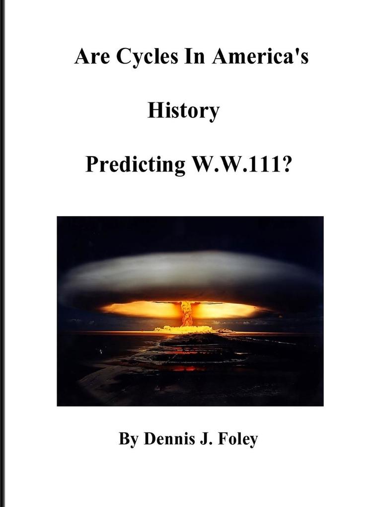 Are Cycles in America‘s History Predicting W.W.111?