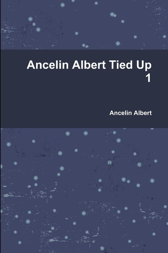 Ancelin Albert Tied Up 1