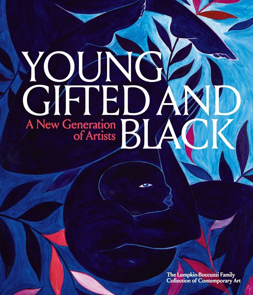 Young Gifted and Black: A New Generation of Artists: The Lumpkin-Boccuzzi Family Collection of Contemporary Art
