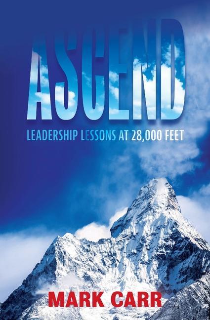 Ascend: Leadership Lessons at 28000 Feet