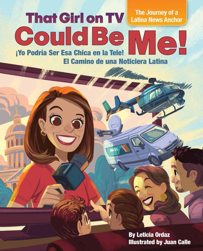 That Girl on TV Could Be Me!: The Journey of a Latina News Anchor [Bilingual English / Spanish]