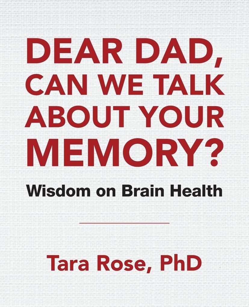 Dear Dad Can We Talk About Your Memory?