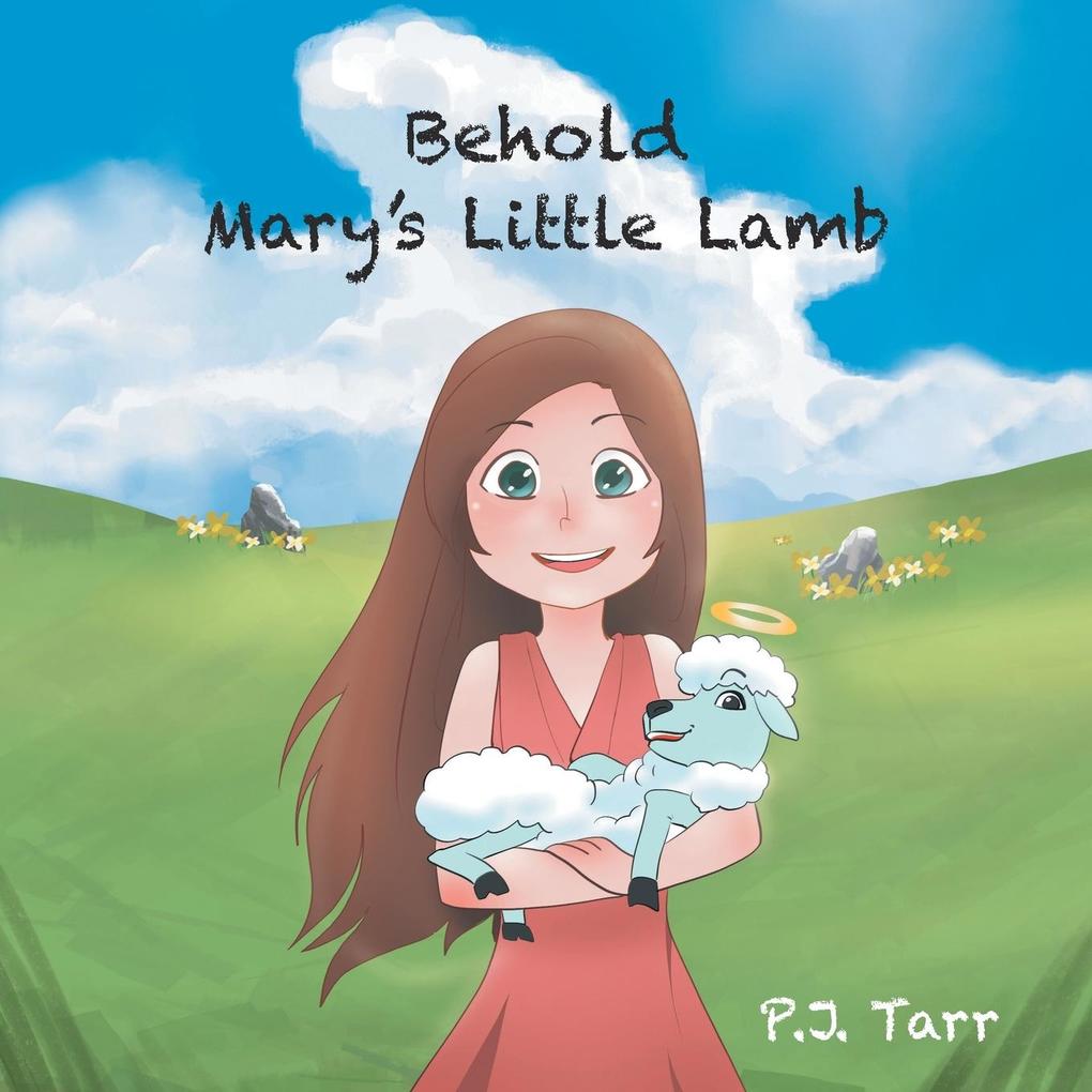 Behold Mary‘s Little Lamb