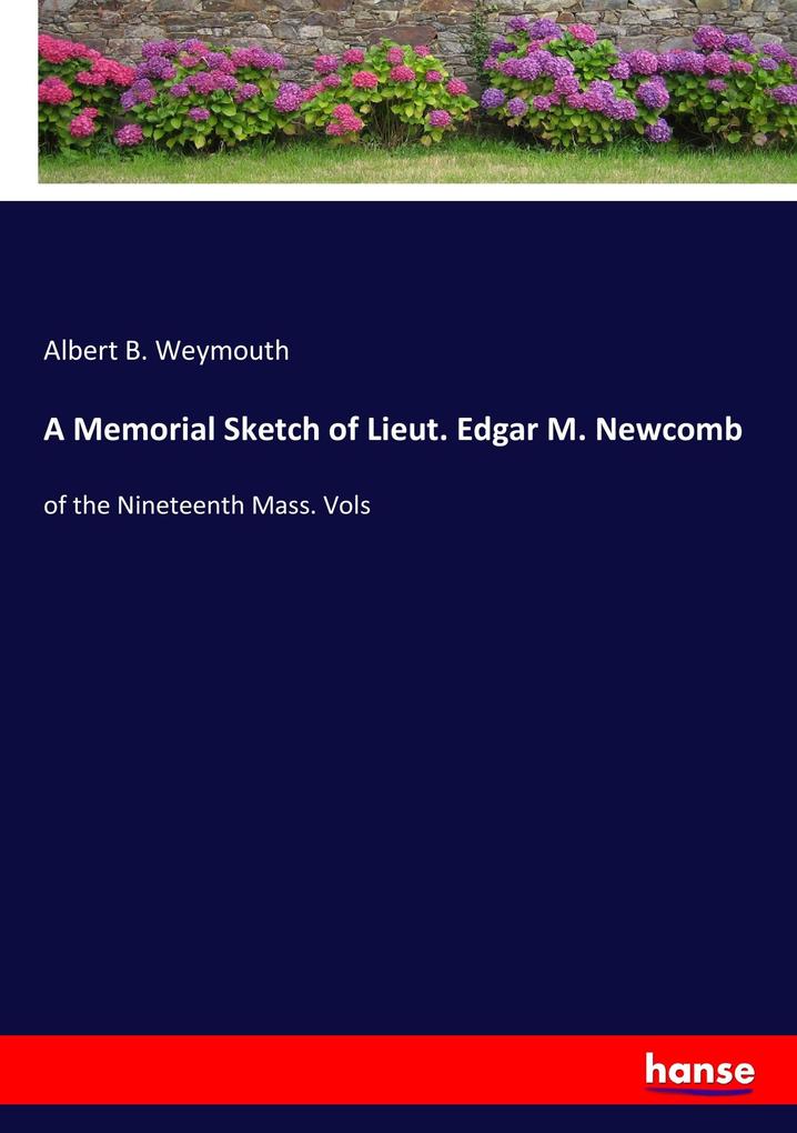 Image of A Memorial Sketch of Lieut. Edgar M. Newcomb