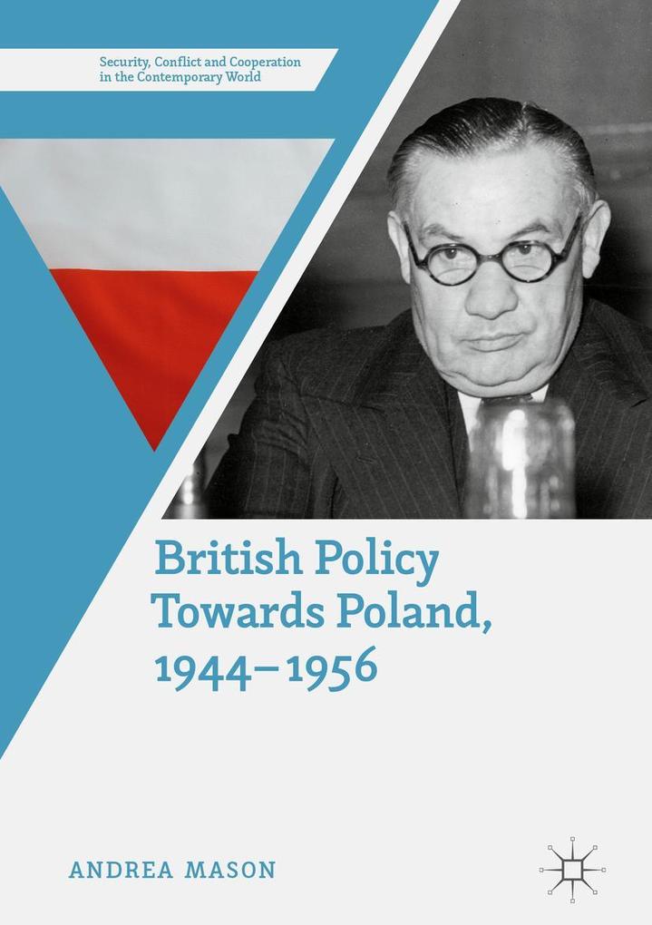 British Policy Towards Poland 1944-1956