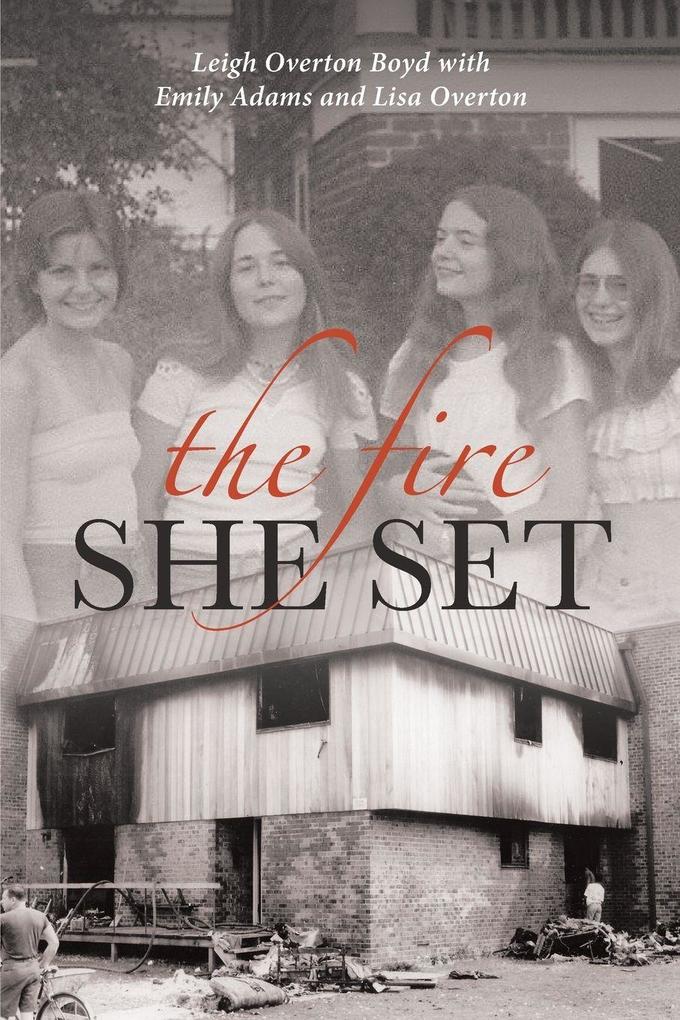 The Fire She Set