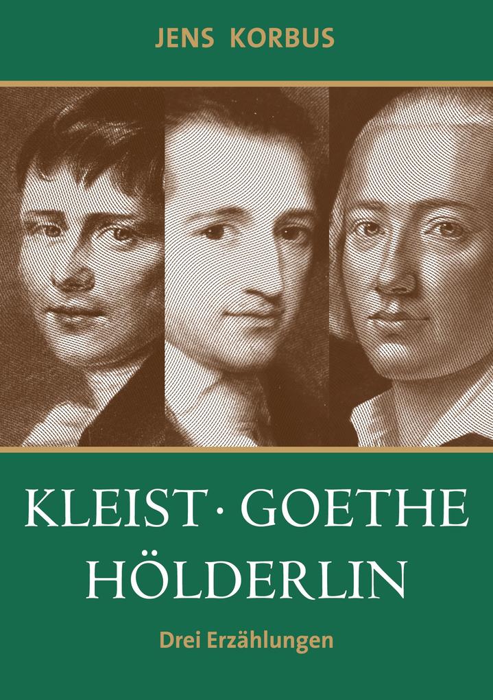 Kleist Goethe Hölderlin