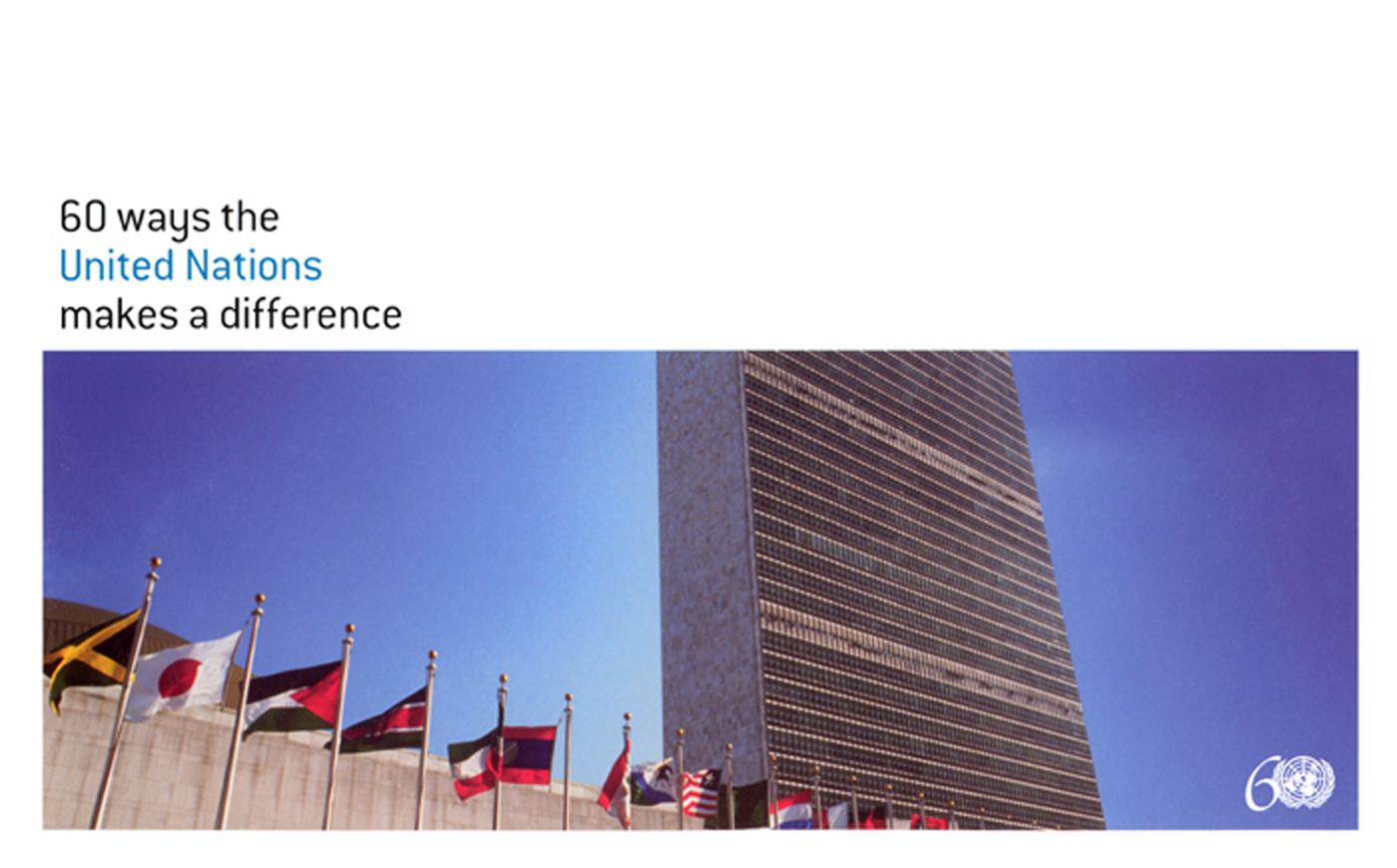 60 Ways the United Nations Makes a Difference