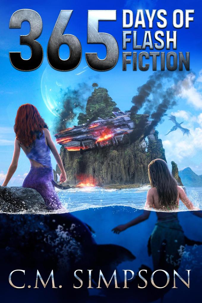 365 Days of Flash Fiction (C.M.‘s Collections #1)