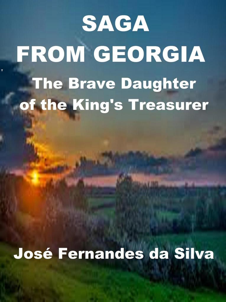 Saga From Georgia - The Brave Daughter of the King‘s Treasurer (Popular Sagas from Caucasus #2)