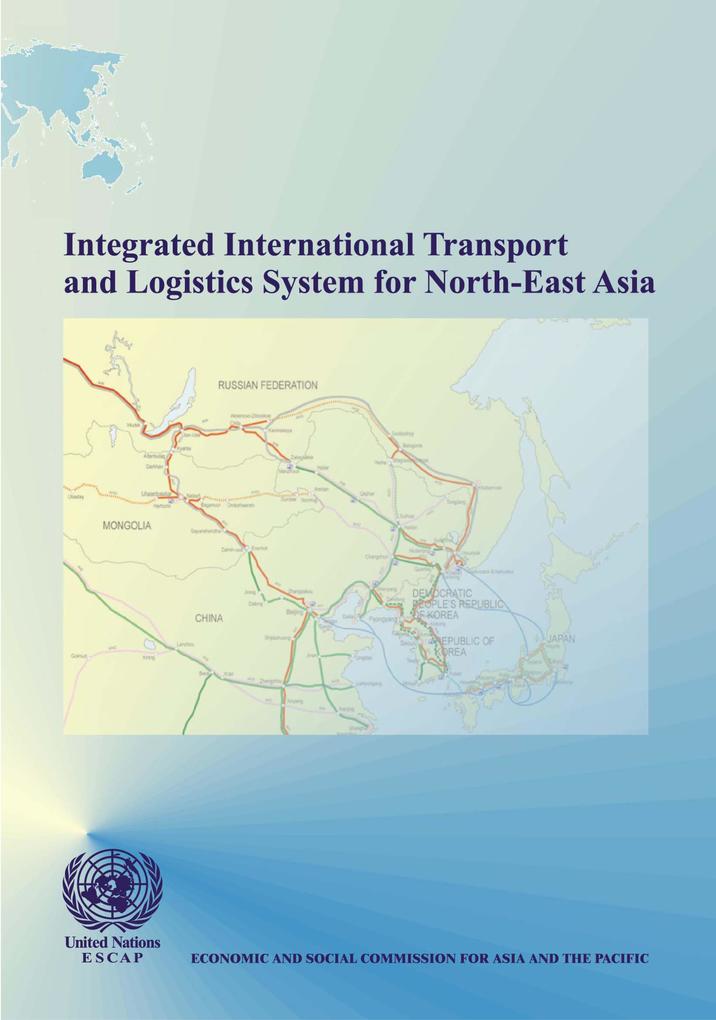 Integrated International Transport and Logistics System for North-East Asia